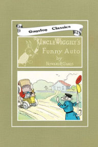 Title: UNCLE WIGGIL'S FUNNY AUTO, Author: Howard Garis