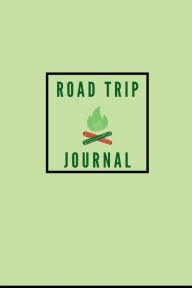 Title: Road Trip Journal: Ideal for Recording Adventures, New Experiences, and Memories, Author: A. D. Powers