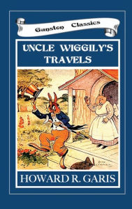 Title: UNCLE WIGGILY'S TRAVELS, Author: Howard Garis