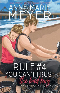 Title: Rule #4: You Can't Trust the Bad Boy:A Standalone Sweet High School Romance, Author: Anne-Marie Meyer