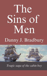 Title: The Sins of Men: Tragic Saga of the Cabin Boy, Author: Danny Bradbury
