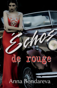 Title: ï¿½chos de Rouge: roman noir, Author: Anna Bondareva