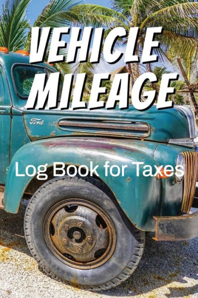 Vehicle Mileage Log Book for Taxes