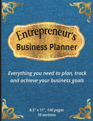 Title: Entrepreneur's Business Planner: Everything you need to plan, track and achieve your business goals, Author: Mary Shepherd