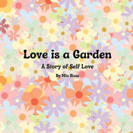 Title: Love is a Garden, Author: Mia Huss