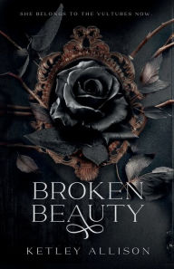 Title: Broken Beauty, Author: Ketley Allison