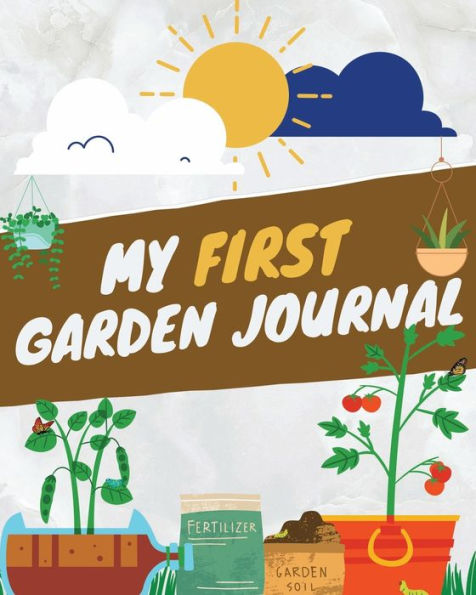 My First Garden Journal - Engaging Kids on A Botanical Adventure