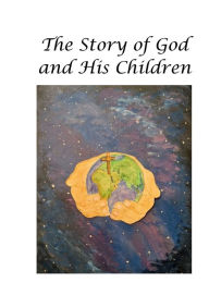 Title: The Story of God and His Children, Author: Sheila Deckard