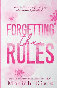 Title: Forgetting the Rules: A Friends-to-Lovers Romance, Author: Mariah Dietz