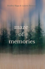 Title: Maze of Memories, Author: Bradley Biggs