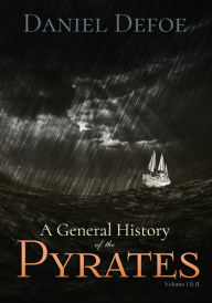 A General History of the Pyrates: Volume I & II, Complete: