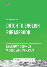 Title: Dutch To English Phrasebook - Everyday Common Words and Phrases, Author: Ps Publishing