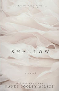 Title: Shallow, Author: Randi Cooley Wilson