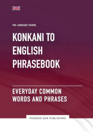 Title: Konkani To English Phrasebook - Everyday Common Words And Phrases, Author: Ps Publishing