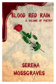 Title: Blood Red Rain, Author: Serena Mossgraves