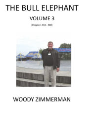 Title: The Bull Elephant, Volume 3, Author: Woody Zimmerman