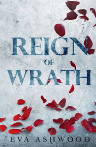 Title: Reign of Wrath, Author: Eva Ashwood