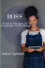 BO$$: Step by Step Guide for Entrepreneurs In The Making: