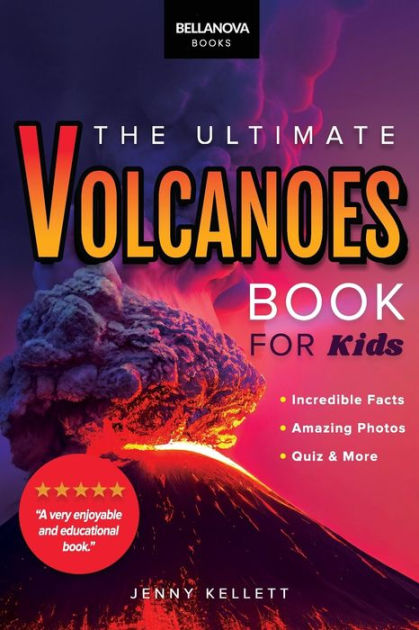 Volcanoes: The Ultimate Volcanoes Book For Kids: Amazing Volcano Facts 