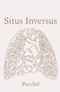 Title: Situs Inversus, Author: Paschel