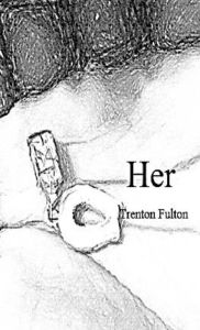 Title: Her, Author: Trenton Fulton