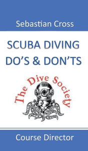 Title: Scuba Diving Do's and Don'ts, Author: Sebastian Cross