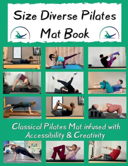 Pilates Mat Book: Classical Pilates Mat infused with Accessibility &  Creativity by Rachel Piper, Paperback