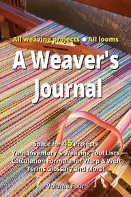 Title: A Weaver's Journal: A logbook, notebook, tracker, diary, and memory book all-in-one!, Author: Angela Maria Allen