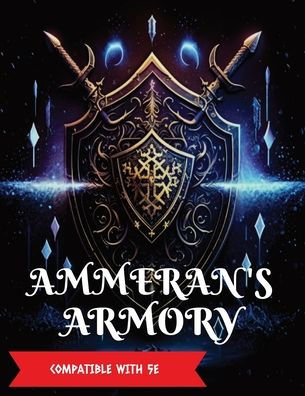 Ammeran's Armory: A New Weapon System For TTRPGs