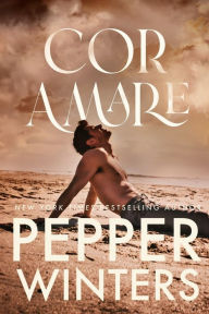 Title: Cor Amare, Author: Pepper Winters