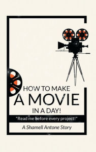 Title: HOW TO MAKE A MOVIE IN A DAY!: 