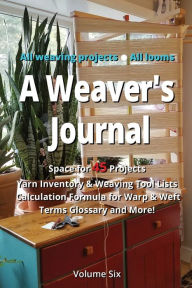 Title: A Weaver's Journal: A logbook, notebook, tracker, diary, and memory book all-in-one!, Author: Angela Maria Allen