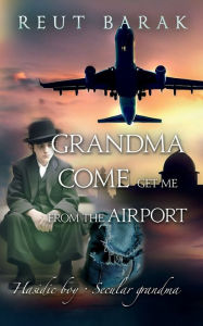 Title: Grandma, come get me from the airport: a story about empathy and religious acceptance, Author: Reut Barak