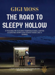Title: THE ROAD TO SLEEPY HOLLOW, Author: Gigi Moss