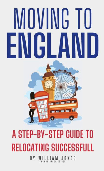 Moving to England: A Step-by-Step Guide to Relocating Successfully