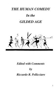 Title: THE HUMAN COMEDY In the GILDED AGE, Author: Riccardo R. Pellicciaro