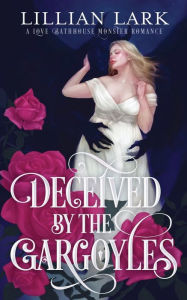 Title: Deceived by the Gargoyles: A Love Bathhouse Monster Romance, Author: Lillian Lark