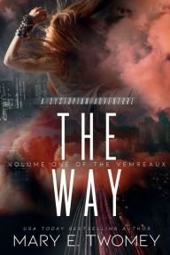 Title: The Way: A Dystopian Adventure, Author: Mary E. Twomey