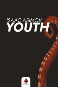 Title: Youth, Author: Isaac Asimov