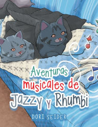 Title: Aventuras musicales de Jazzy y Rhumbi, Author: Dori Seider