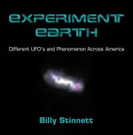 Title: Experiment Earth: Different UFO's and Phenomenon Across America, Author: Billy Stinnett