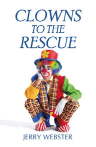 Title: Clowns to the Rescue, Author: Jerry Webster