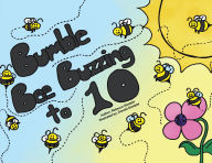 Title: Bumble Bee Buzzing to 10, Author: Rebecca Gentzler