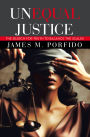 UNEQUAL JUSTICE: The Search for Truth to Balance the Scales