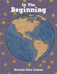 Title: In The Beginning, Author: Brenda Diaz Caban