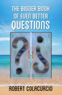 The Bigger Book of Even Better Questions