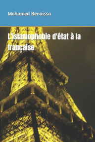 Title: L'islamophobie d'ï¿½tat ï¿½ la franï¿½aise, Author: Mohamed Amine Benaissa