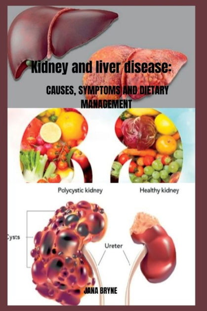 kidney-and-liver-disease-causes-symptoms-and-dietary-management-by