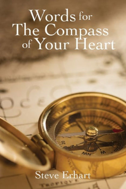 Words For The Compass Of Your Heart By Steve Erhart, Paperback | Barnes ...