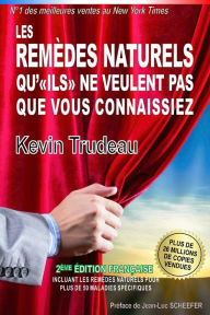 Title: Les Remèdes Naturels qu'ILS ne veulent pas que vous connaissiez, Author: Kevin Trudeau